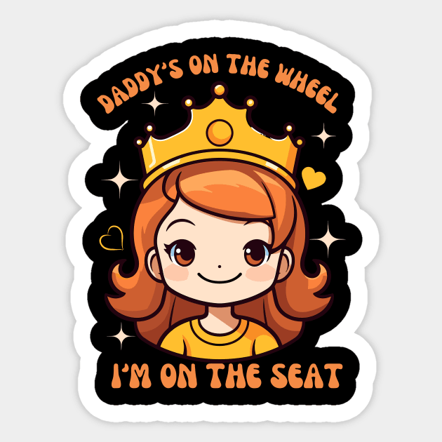 Daddy's on the Wheel I'm on the Seat Passenger Queen Design Sticker by BrushedbyRain